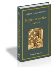 Magie si superstitie la evrei\' de Joshua Trachtenberg