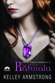 Răfuiala de Kelley Armstrong Volumul III din seria Forţele Răului Absolut