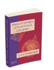 \'Magia in istoria intelectuala a Europei\' de Lynn Thorndike