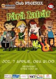 Concert FĂRĂ ZAHĂR în Club Phoenix