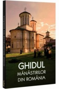 Ghidul mănăstirilor din România