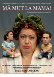 Teatru Mă mut la mama