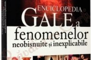 Enciclopedia Gale a fenomenelor neobişnuite şi inexplicabile