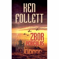 Zbor periculos - Ken Follett 