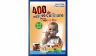 400 de retete culinare pentru copilul tau 0 - 3 ani ed. 3 - Laurentiu Cernaianu