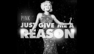P!nk - Just Give Me A Reason ft. Nate Ruess