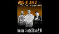 Stand-up comedy cu Teo, Vio si Micutzu