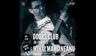 Mihai Mărgineanu, în Club Doors