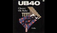 Melodia zilei Ub40 - Cherry oh baby