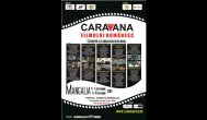 Începe Caravana Filmului Românesc Iată programul complet şi locul de desfăşurare 