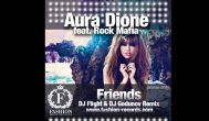 Melodia zilei Aura Dione - Friends ft. Rock Mafia 
