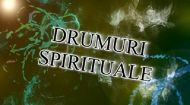 Vezi cine vine la „Drumuri spirituale”