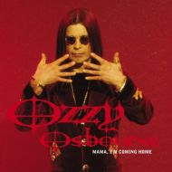 Melodia zilei Ozzy Osbourne - Mama, I\'m coming home 