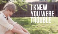 Melodia zilei Taylor Swift - I knew you were trouble 