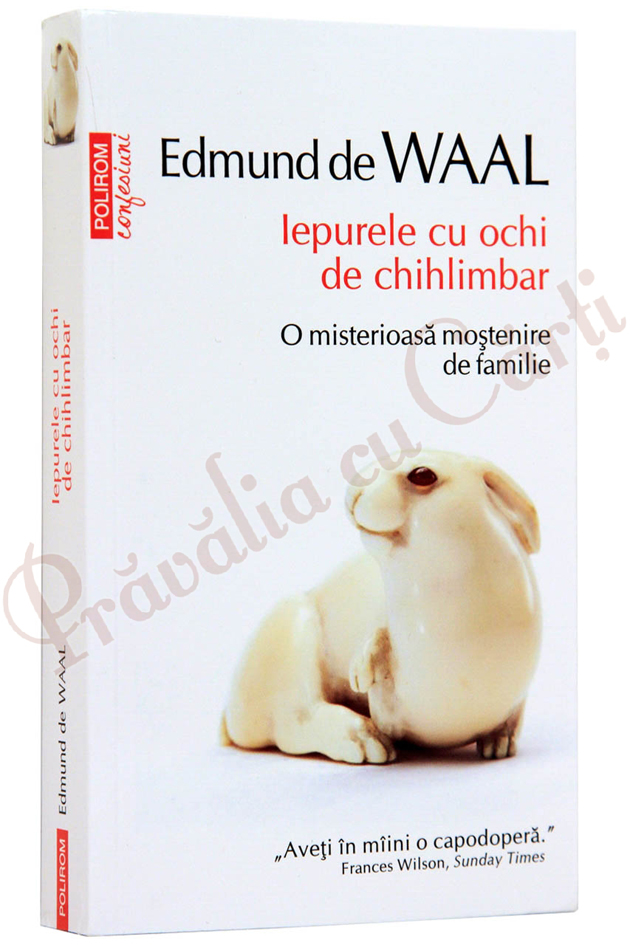 Iepurele cu ochi de chihlimbar, O misterioasa mostenire de familie, Edmund de Waal