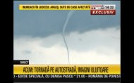 Fenomen meteorologic extrem Pe Autostrada Soarelui s-a format o tornadă