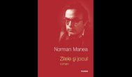 O carte pe zi Norman Manea  - Zilele si jocul 