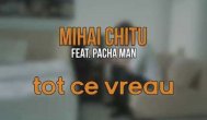 Melodia zilei Mihai Chitu - Tot ce vreau ft. Pacha Man