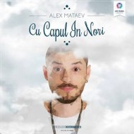 Melodia Zilei Alex Maţaev – Cu capul în nori