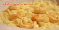 Preparate culinare by Poliana Tagliatelle cu sofran si creveti 