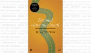 Cartea zilei Morgan Scott Peck - „Drumul către ţine însuţi“