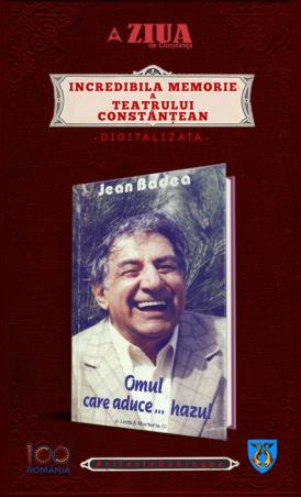 #citesteDobrogea #memoriateatruluiconstantean „Omul care aduce… hazul”, autor Jean Badea. În curând, în Biblioteca Virtuală ZIUA de Constanţa   