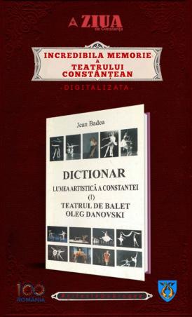 #citeşteDobrogea #memoriateatruluiconstantean „Dicţionar. Lumea artistică a Constanţei (I). Teatrul de Balet «Oleg Danovski»”, autor Jean Badea (2001). În curând, în Biblioteca Virtuală ZIUA de Constanţa    