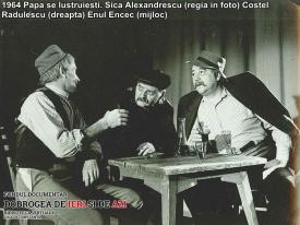 1964, „Papa se lustruieşte“. Alexandru Mereuţă, alături de Costel Rădulescu şi Enul Encec