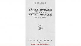 „Ţările Române văzute de artişti francezi - Sec. XVIII și XIX“, de G. Oprescu (1926)       