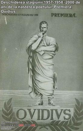 Deschiderea stagiunii 1957-1958. 2000 de ani de la nasterea poetului. Premiera, Ovidius