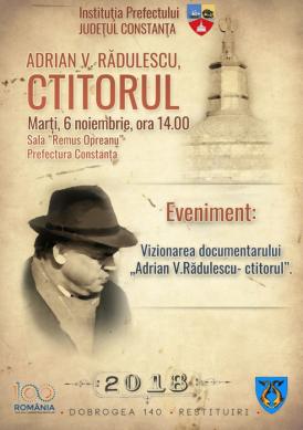 Prefectura Constanţa se alătură proiectului ZIUA de Constanţa Vizionare specială a documentarului „Adrian V. Rădulescu - ctitorul“, în sala „Remus Opreanu“ 