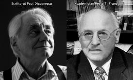 #DobrogeaAcademică: Scriitorul Paul Diaconescu - „Petre T. Frangopol, omul înzestrat cu o voință de fier, ființa pentru care piedicile sunt făcute spre a fi învinse“  