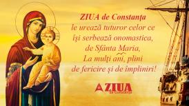 ZIUA de Constanța le urează tuturor celor ce își serbează onomastica, de Sfânta Maria, La mulți ani, plini de fericire și de împliniri! 