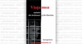 „Viața mea. Amintiri din închisoare și din libertate”, de George Sarry  