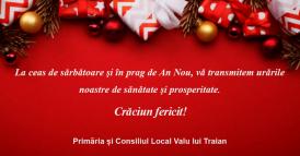La ceas de sărbătoare şi în prag de An Nou, vă transmitem urările noastre de sănătate şi prosperitate. Crăciun fericit! Primăria și Consiliul Local Valu lui Traian