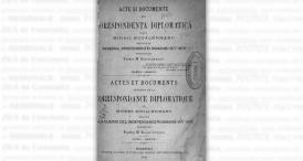 „Acte și documente din corespondența diplomatică a lui Mihail Kogălniceanu relative la Resboiul Independenței României 1877-1878“, de Vasile M. Kogălniceanu 