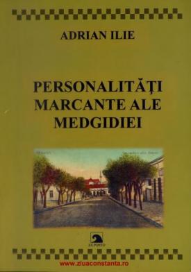#DobrogeaDigitală: Volumul „Personalități marcante ale Medgidiei”, de Adrian Ilie, de astăzi în Biblioteca Digitală ZIUA de Constanţa     