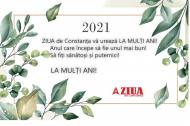 2021  ZIUA de Constanța vă urează LA MULȚI ANI! Anul care începe să fie unul mai bun! Să fiți sănătoși și puternici! LA MULȚI ANI!