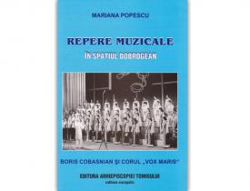 „Repere muzicale în spațiul dobrogean - Boris Cobasnian și Corul Vox Maris”, de Mariana Popescu     