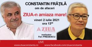 ZIUA-n amiaza mare   Invitatul este omul de afaceri constănțean Constantin Frățilă