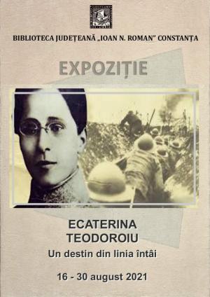 Expoziția „Ecaterina Teodoroiu - un destin din linia întâi“ va putea fi vizionată, în perioada 16-30 august, la Biblioteca Județeană