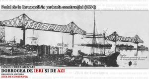 126 de ani de la construcția Podului de la Cernavodă „Nu se poate concepe existenţa României fără Dobrogea, cum nu se poate concepe existenţa României fără Bucureşti“    