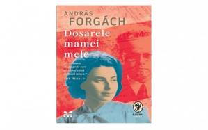 Cartea zilei „Dosarele mamei mele“ - András Forgách
