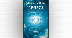 Cartea zilei Geneza. Marea poveste a originilor- Guido Tonelli