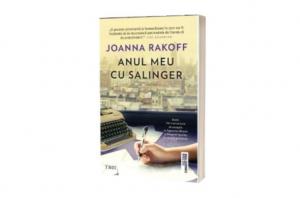 Cartea zilei Anul meu cu Salinger- Joanna Rakoff