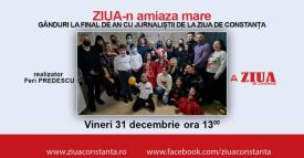 ZIUA-n amiaza mare Gânduri la final de an cu jurnaliștii de la ZIUA de Constanța 