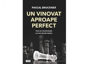 Cartea zilei Un vinovat aproape perfect- Pascal Bruckner