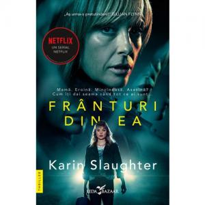 Cartea zilei Frânturi din ea - Karin Slaughter