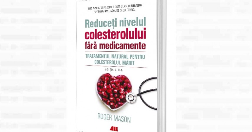 Reduceți nivelul colesterolului fără medicamente, foto: editura all 