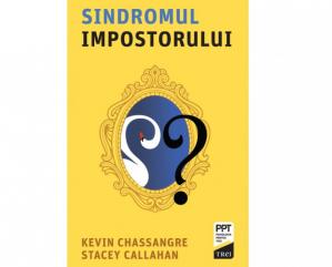 Cartea zilei Sindromul impostorului- Kevin Chassangre, Stacey Callahan